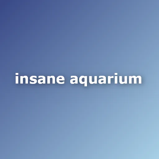 Insane Aquarium