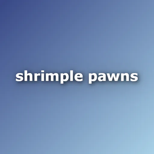Shrimple Pawns