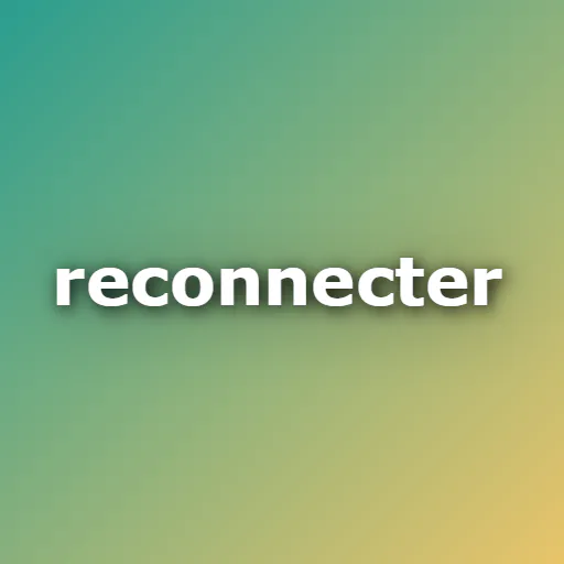 Reconnecter