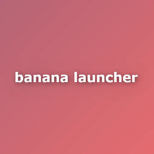 Banana Launcher