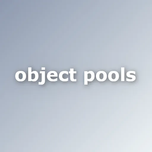 Object Pools