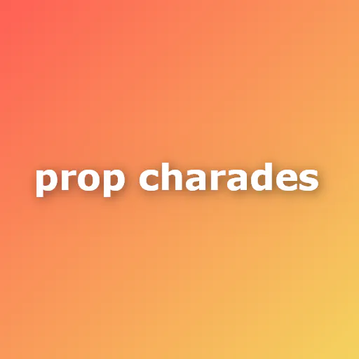 Prop Charades