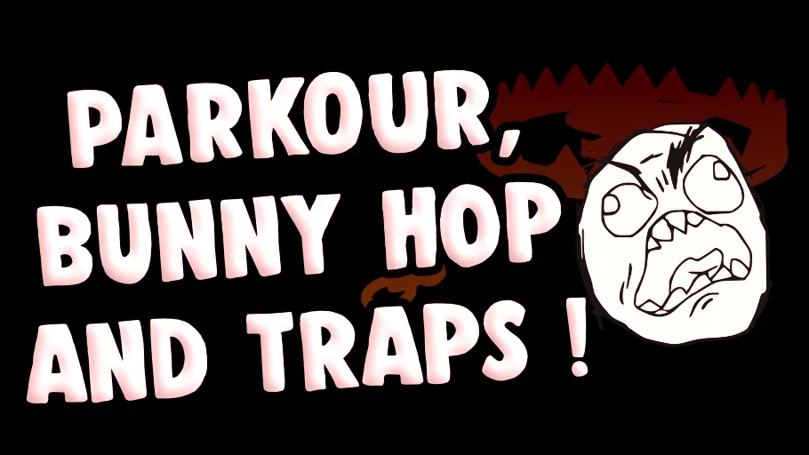 Parkour, Bunny Hop and Traps !