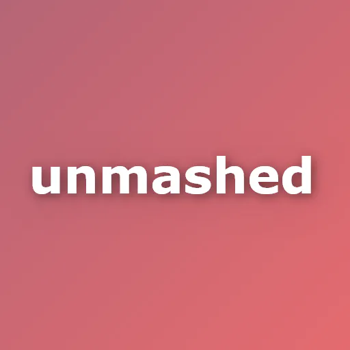 Unmashed