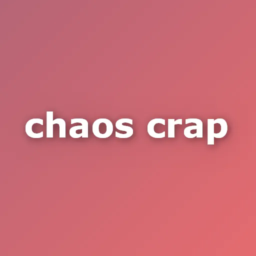 Chaos Crap