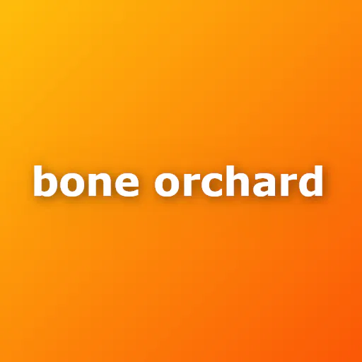 Bone Orchard