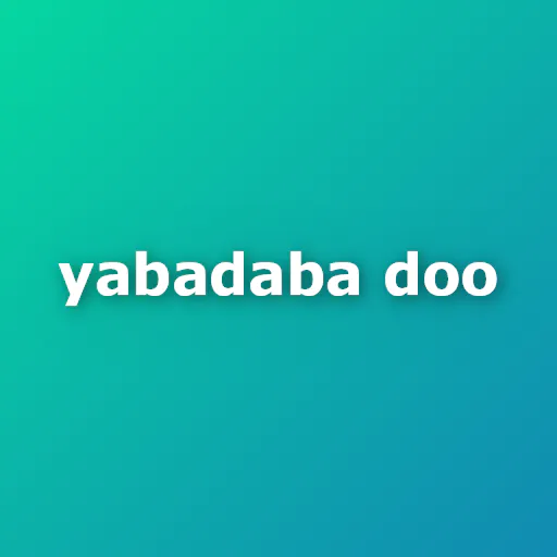 Yabadaba doo