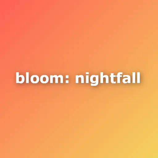Bloom: Nightfall