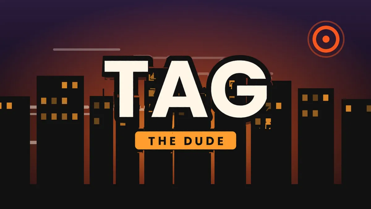 Tag The Dude