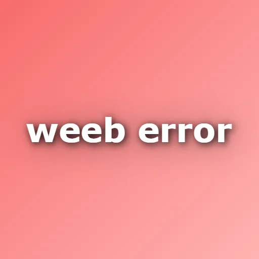 Weeb Error
