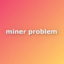 Miner Problem thumbnail