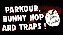 Parkour, Bunny Hop and Traps ! thumbnail