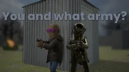 You and what army? thumbnail