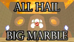 All Hail Big Marble thumbnail