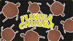 Flubba Chubba 💥 thumbnail