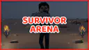 Survivor Arena